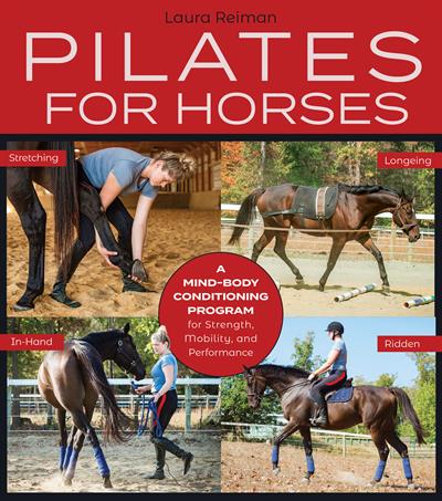 Pilates for Horses by Laura Reiman MS PMA-CPT